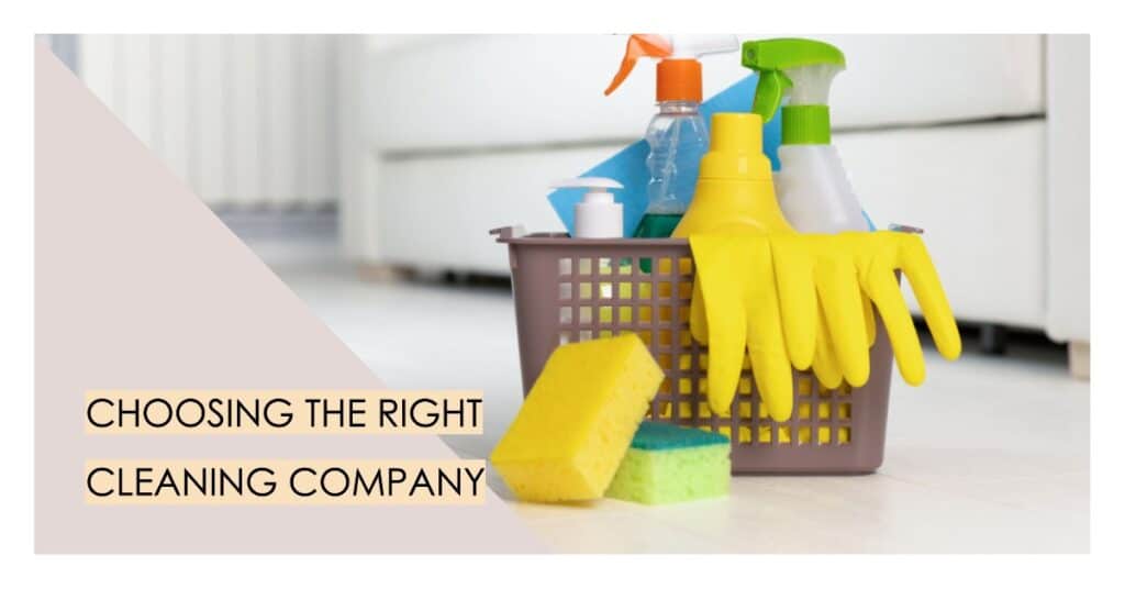 How to Choose the Right Cleaning Company for Your Needs
